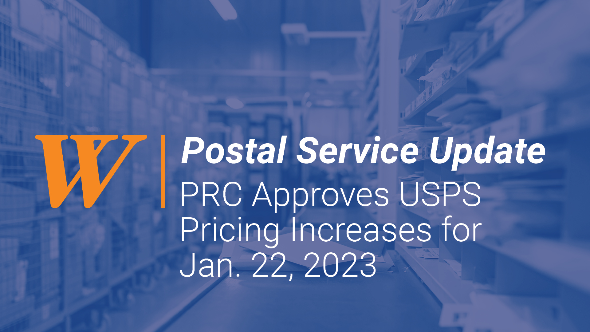Featured. PRC Approves USPS Pricing Increases for Jan 22 2023